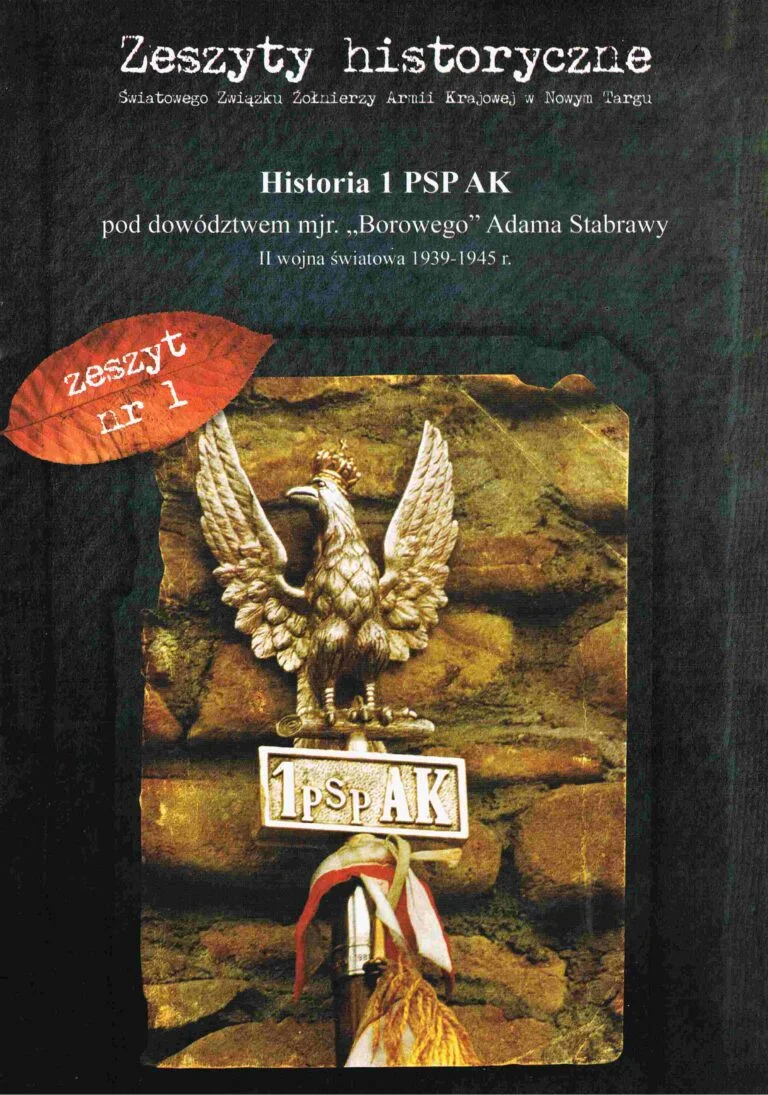 Okładka Zeszytu Historycznego nr 1 — Historia 1 PSP AK pod dowództwem mjr. „Borowego” Adama Stabrawy