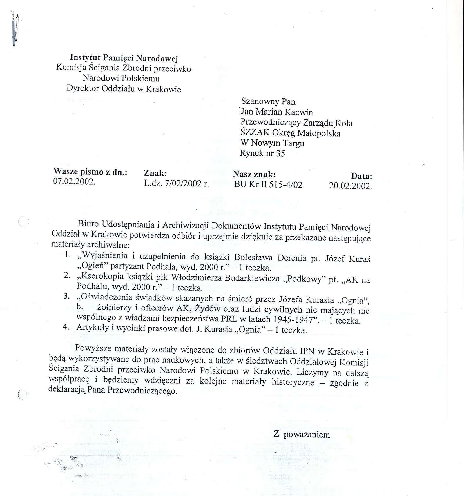 Odpowiedź Dyrektora Oddziału IPN w Krakowie z 20 lutego 2002 r. do Jana Mariana Kacwina — potwierdzenie odbioru czterech teczek i zapowiedź wykorzystania ich w pracach naukowych oraz śledztwach OKŚZpNP